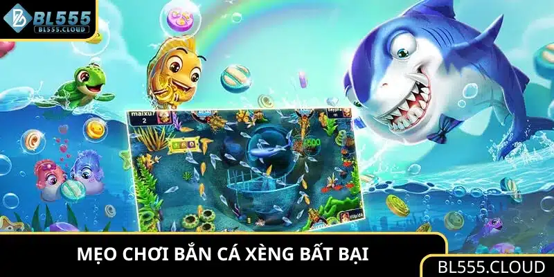 Mẹo chơi bắn cá xèng bất bại