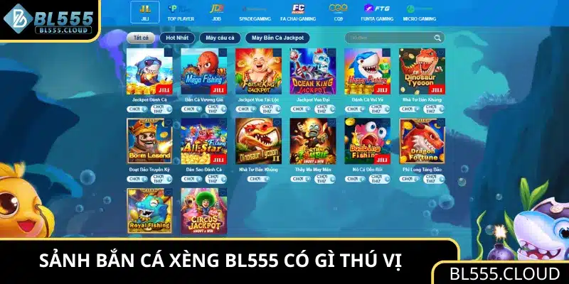Sảnh bắn cá xèng BL555 có gì thú vị